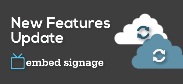 embed signage digital signage software solution new features update august 2015