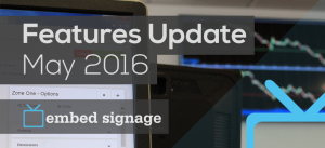 embed signage new features update may 2016 header