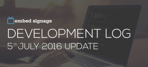 embed signage digital signage devopment log 5th july