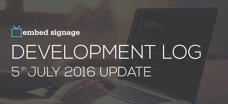 embed signage digital signage devopment log 5th july