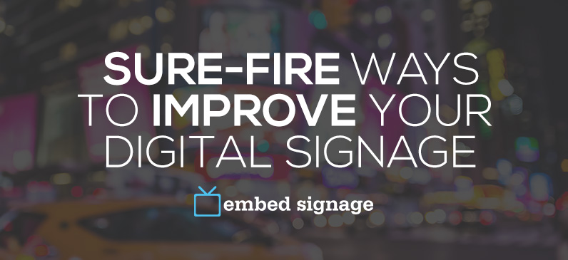 embed signage digital signage software sure-fire ways to improve your digital signage