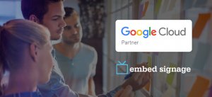 embed signage - digital signage software - google cloud chrome technology partner