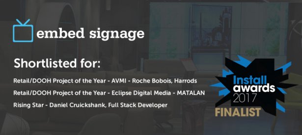 Embed Signage - Digital Signage Software - Install Awards 2017 Shortlist
