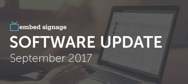 embed signage digital signage software - Major Update September 2017