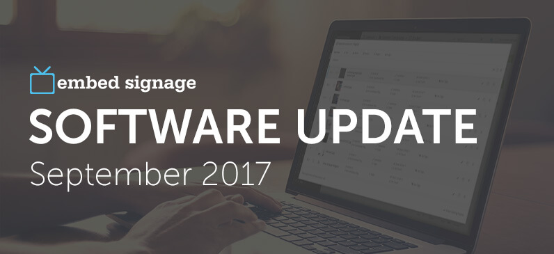 embed signage digital signage software - Major Update September 2017