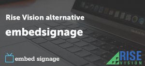 rise vision alternative - embed signage blog post
