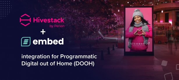 Hivestack by Perion integration with embed signage - digital signage software - programmatic digital out of home pdooh dooh