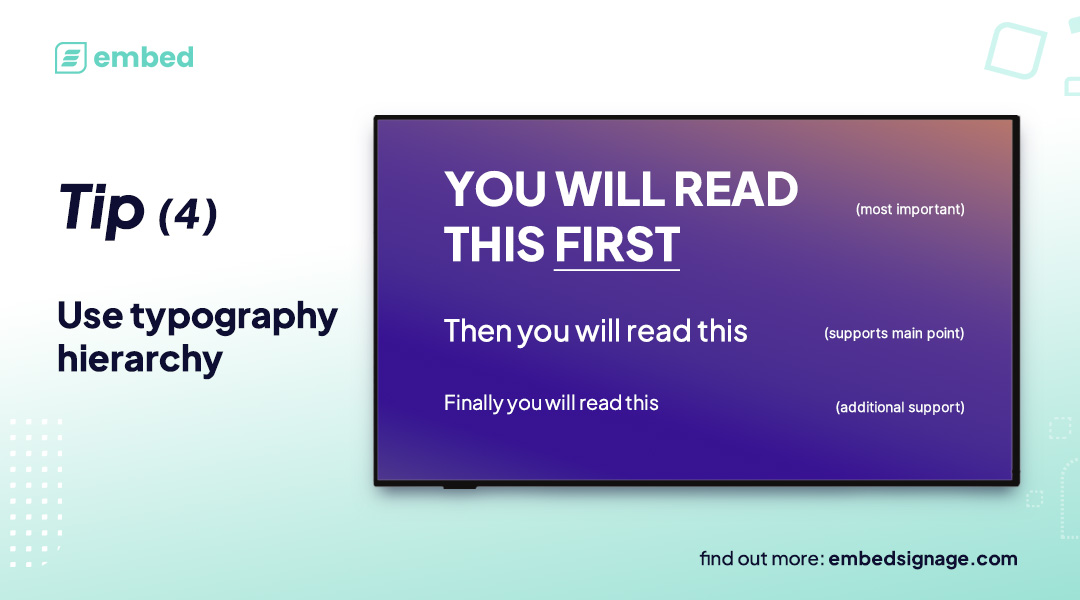 embed signage - digital signage software - good digital signage content design - typography hierarchy