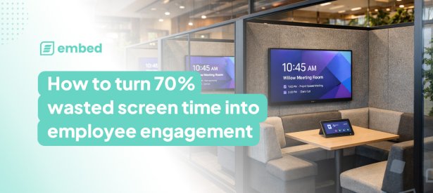 embed signage - digital signage software - hwo to turn idle meeting room screens into employee engagement - microsoft teams rooms digital signage - zoom rooms digital signage - meeting room digital signage